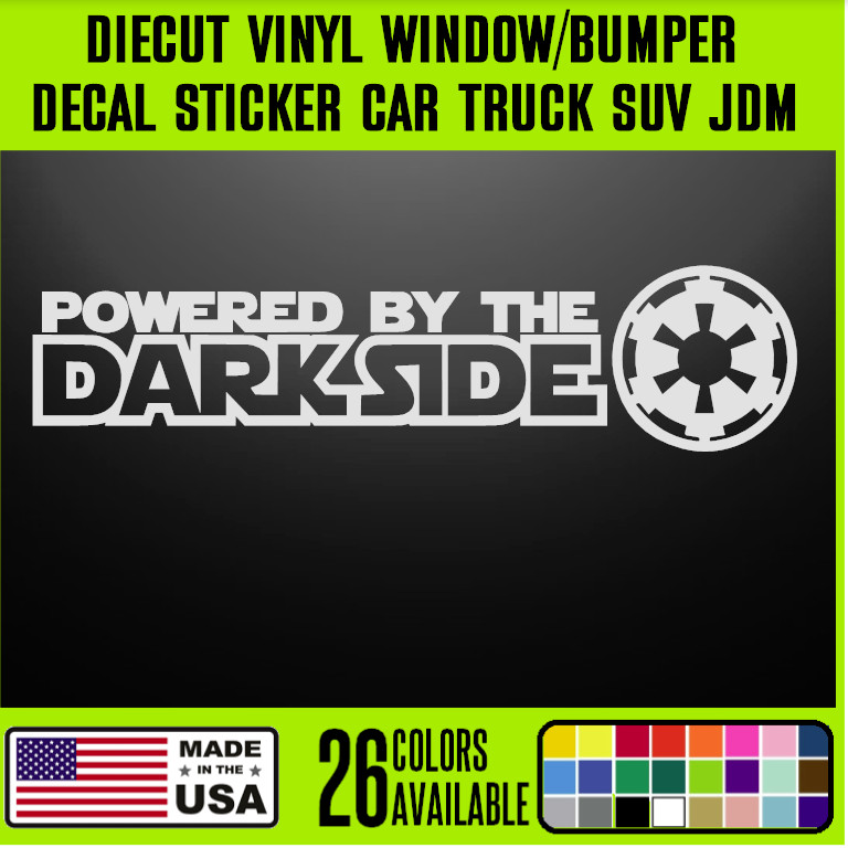 Star Wars Powered By The Darkside vinyl decal sticker Car Truck SUV {j105