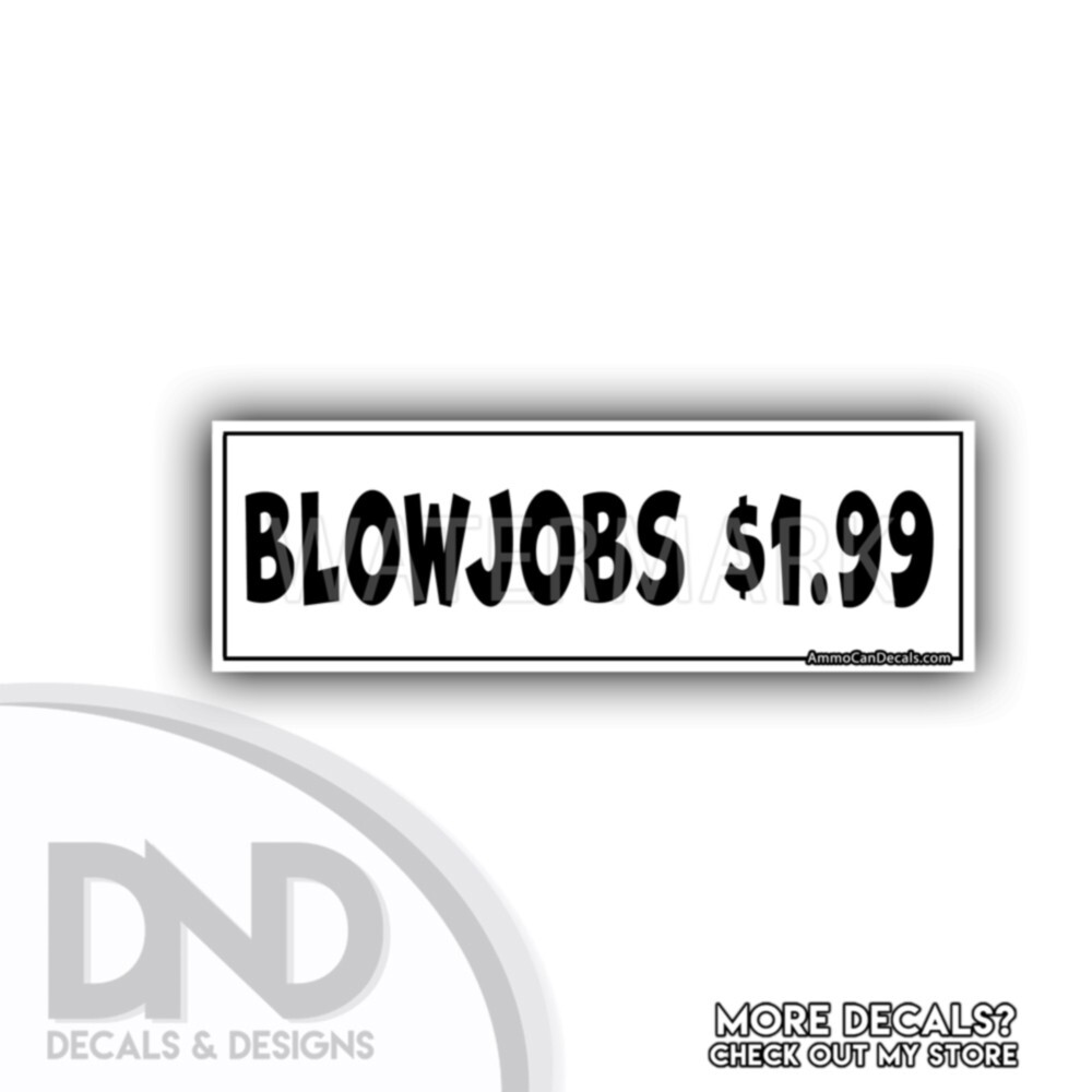 Blowjobs $1.99 Vinyl Decal Hilarious Bumper Sticker Funny Adult Truck D& 2Pk 9×3