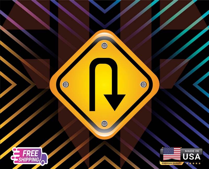 U TURN SIGN -HOUSE,WALL, WINDOW, GLASS ETC , ROAD LAMINATED FREE STICKER !