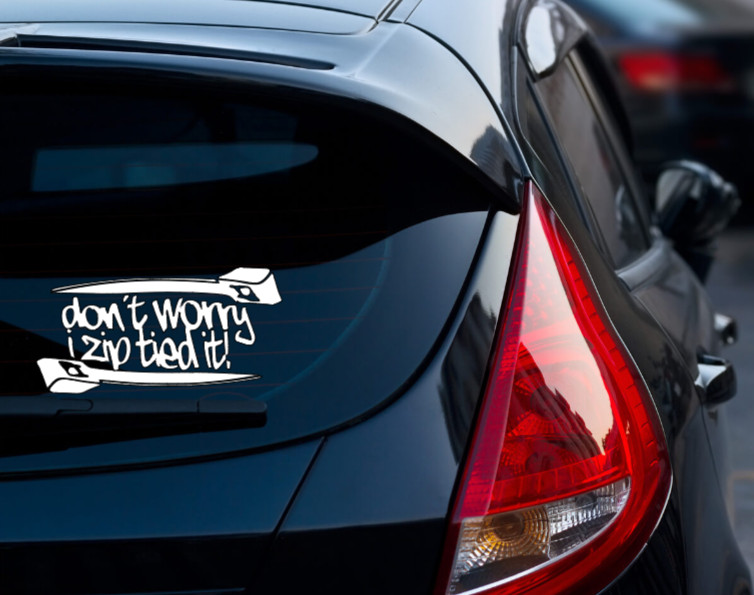 Don’t Worry I Zip Tie It Funny JDM Vinyl Decal Sticker Honda Acura Car Window