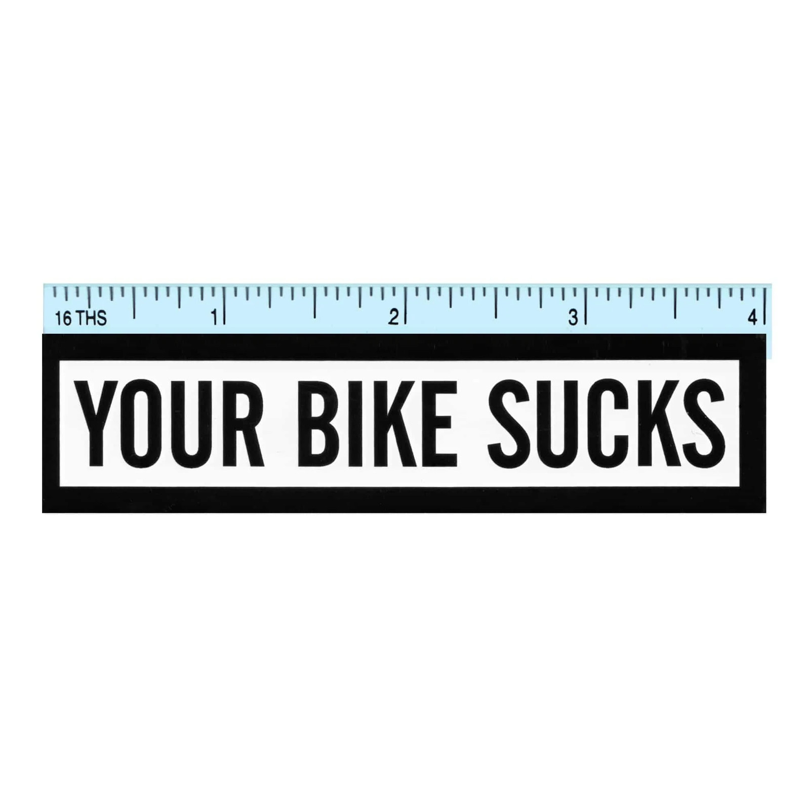 Lowbrow Customs Your Bike Sucks Sticker
