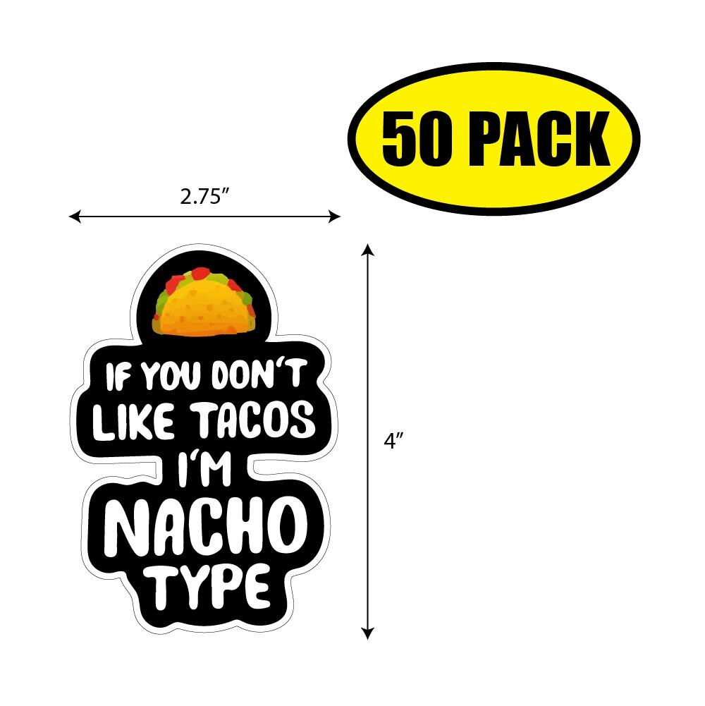 50 PACK 4″x2″ DON’T LIKE TACOS NACHO TYPE Sticker Decal Humor Funny Gift VG0085