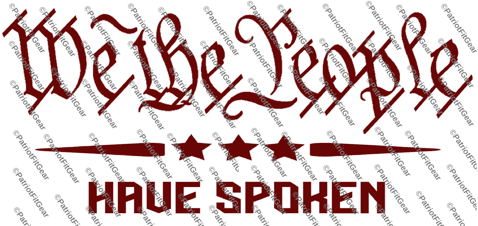 We The People Have Spoken,America First,Faith Family Freedom,Custom Vinyl Decal