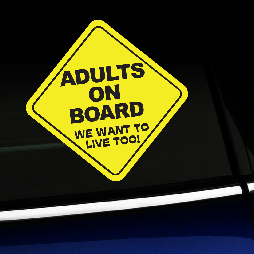 Adults on Board – We want to live too! – Sticker