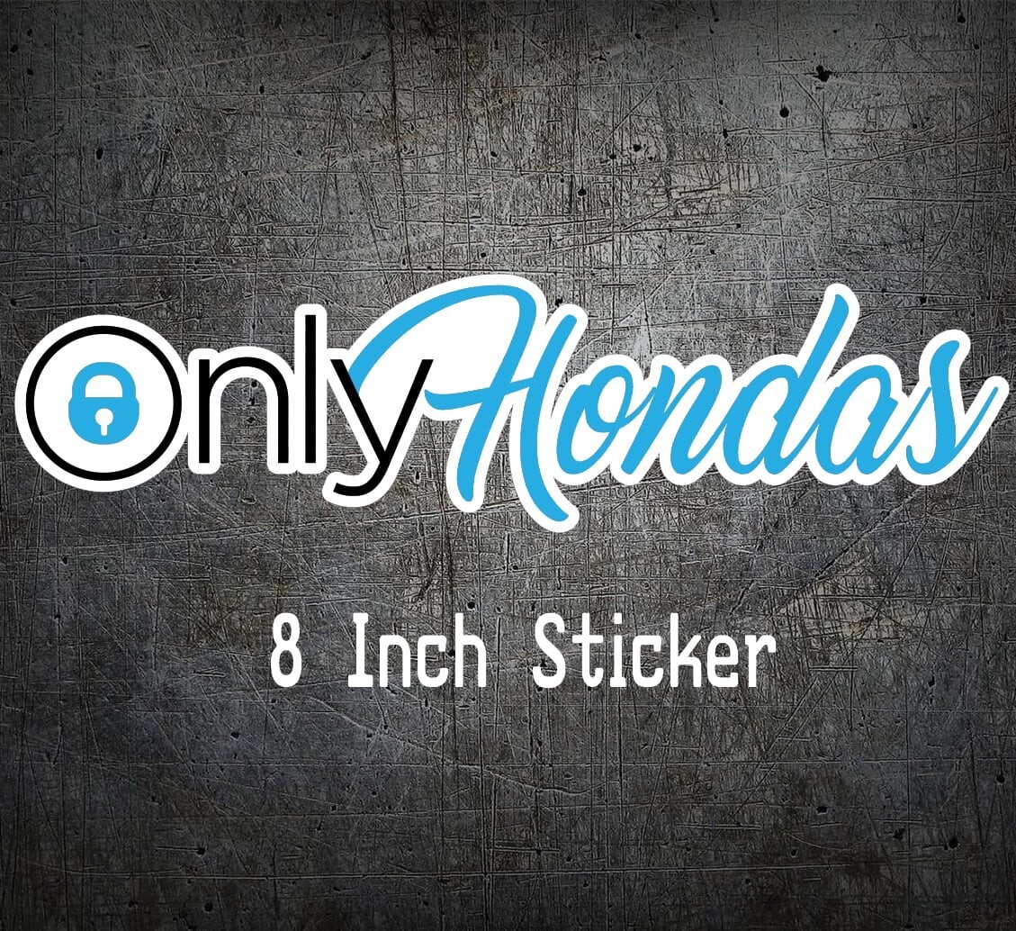 ONLY HONDAS Vinyl Decal Sticker Car Funny JDM Fits Civic Accord Type R CRX Del