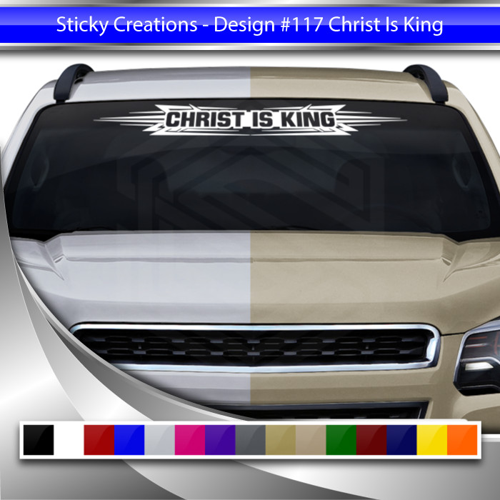 #117 CHRIST IS KING Decal Sticker Windshield Window Graphic Christian Faith Car