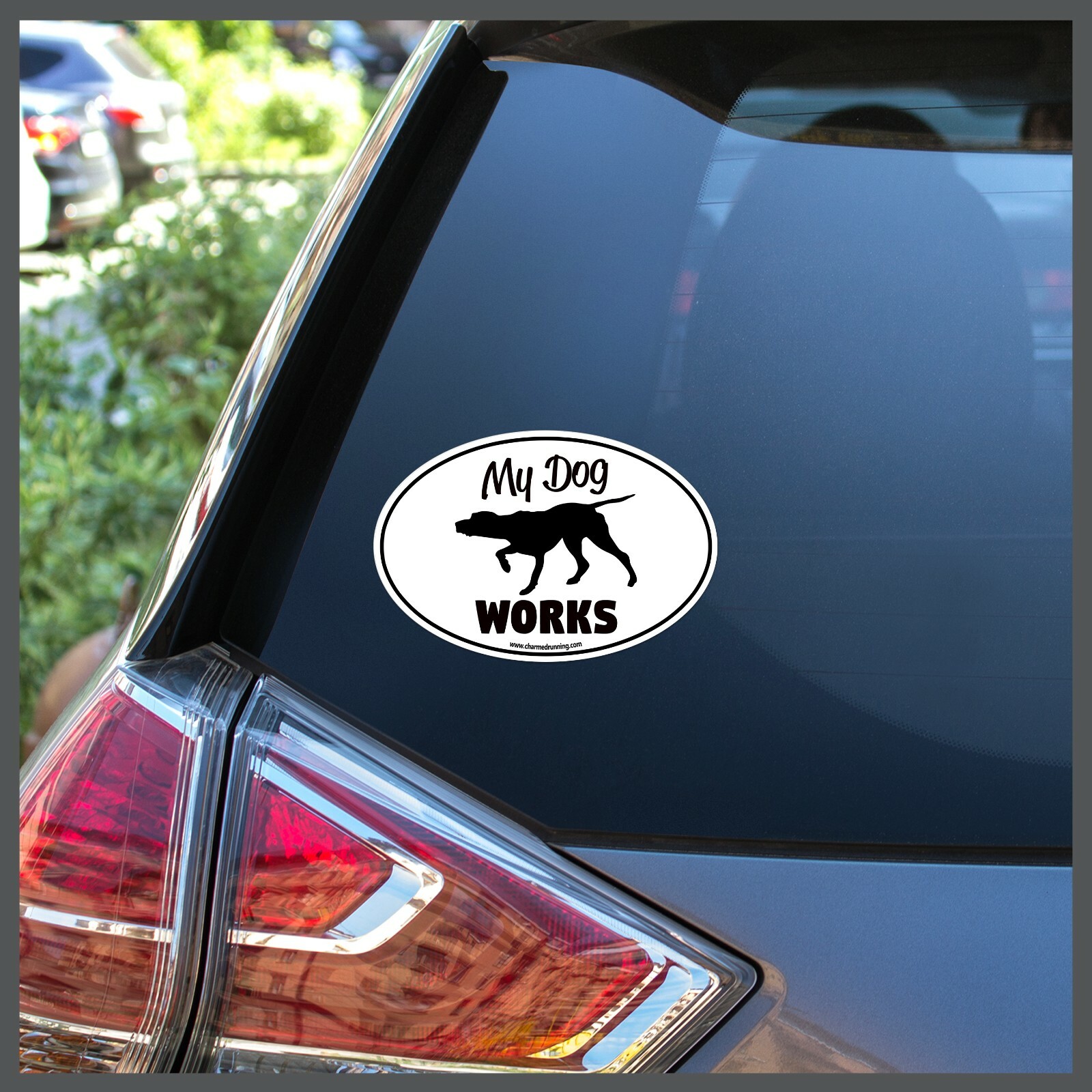 My Dog WORKS German Shorthair Pointer Dog Breed 4″x 6″ Decal or Car Magnet
