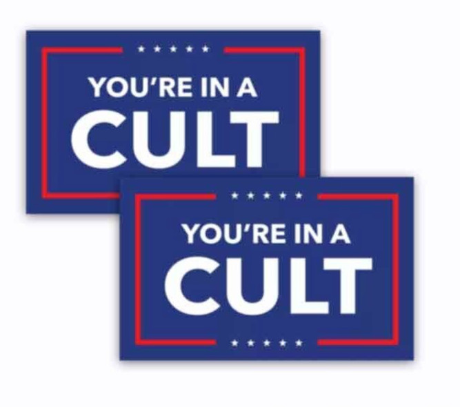 You’re in a Cult – Anti Trump Post Election Bumper Stickers 10 Pack Blue 3″