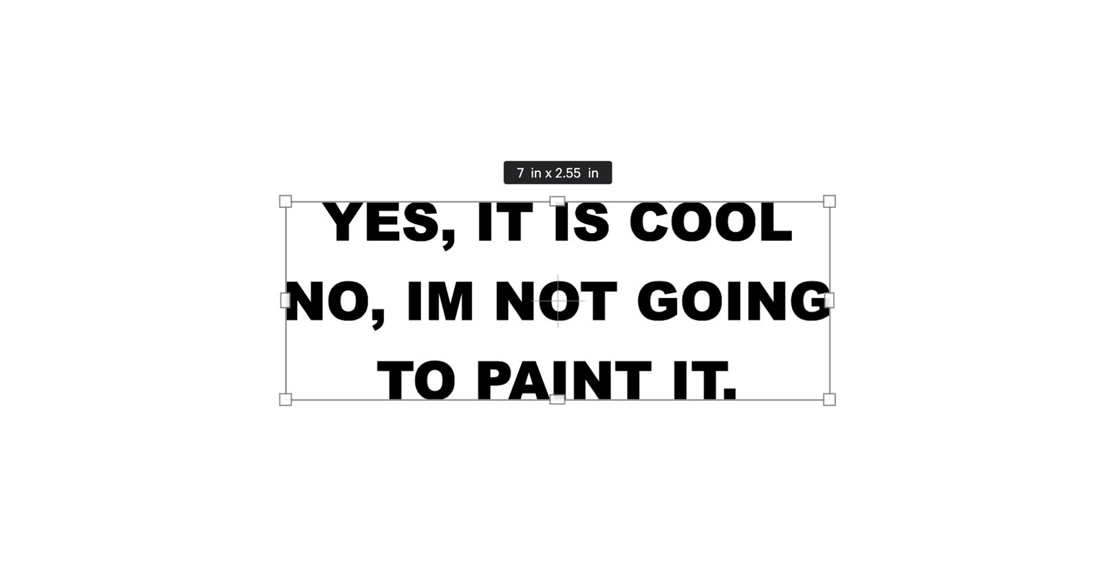 “Yes It’s Cool No I’m Not Going To Paint It” 7” Decal Hot Rod, Rat Rod Classic