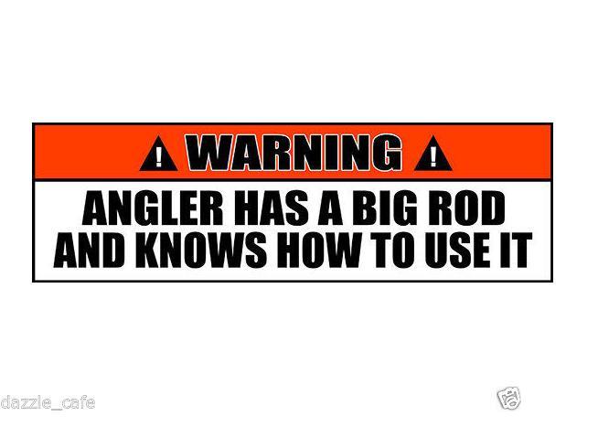 Fishing Sticker Angler Has A Big Rod Funny Bumper Sticker 2 PACK OWS38