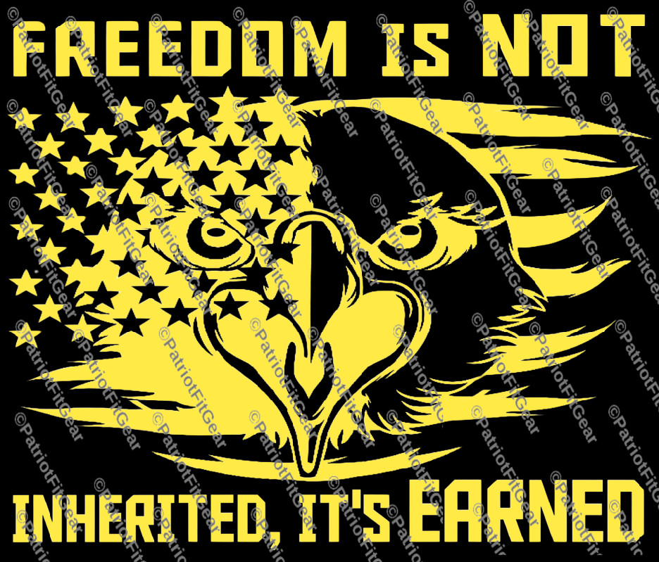 Freedom Is Not Inherited,Its Earned,We The People,Patriot,Custom Vinyl Decal