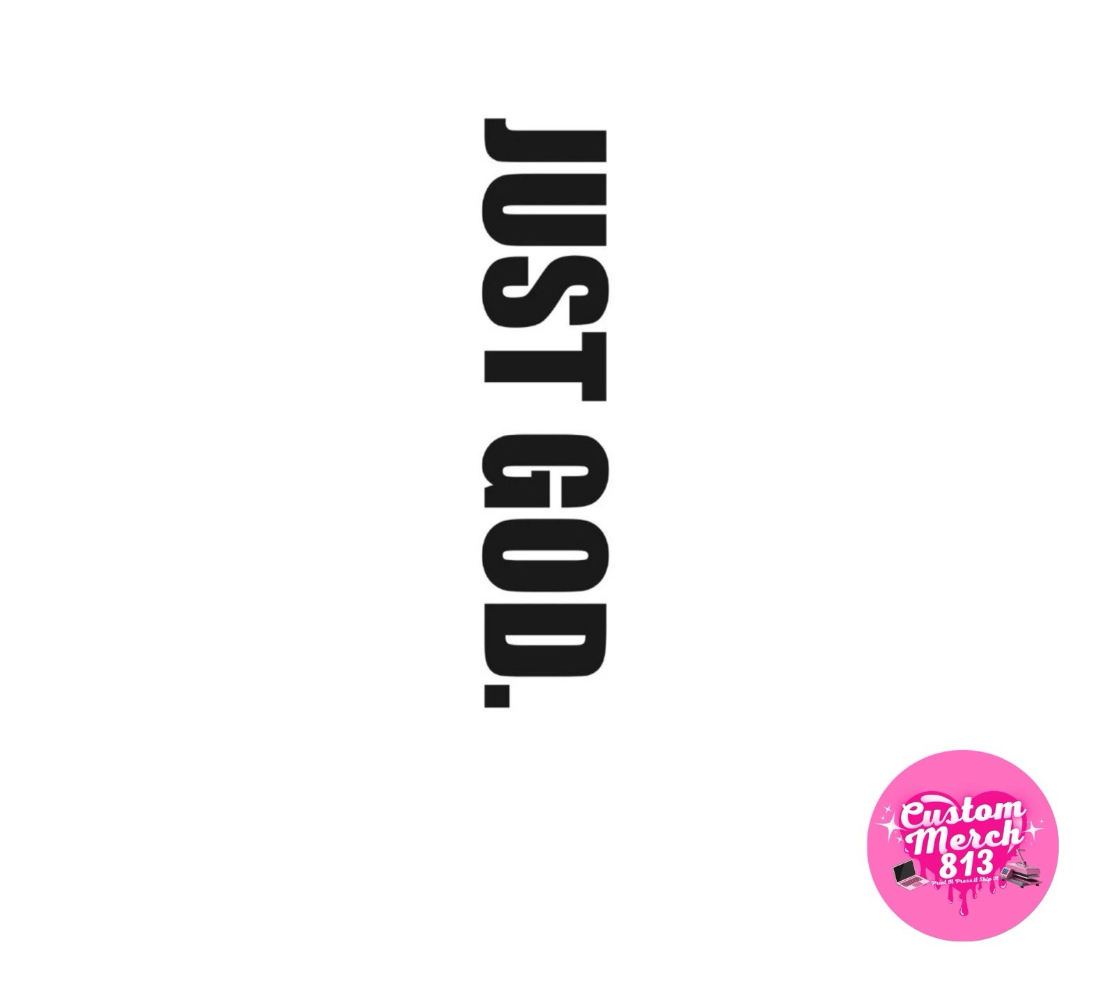 Just God Decal Vinyl Car Motorcycle Laptop 5inx1 1/2in