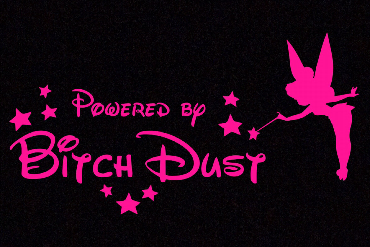 Tinkerbell – Powered By BITCH DUST – Vinyl decal sticker – Disney, Funny, Mom