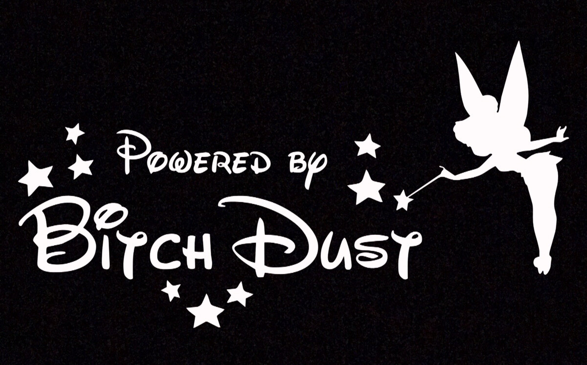 Tinkerbell – Powered By BITCH DUST – Vinyl decal sticker – Disney, Funny, Mom
