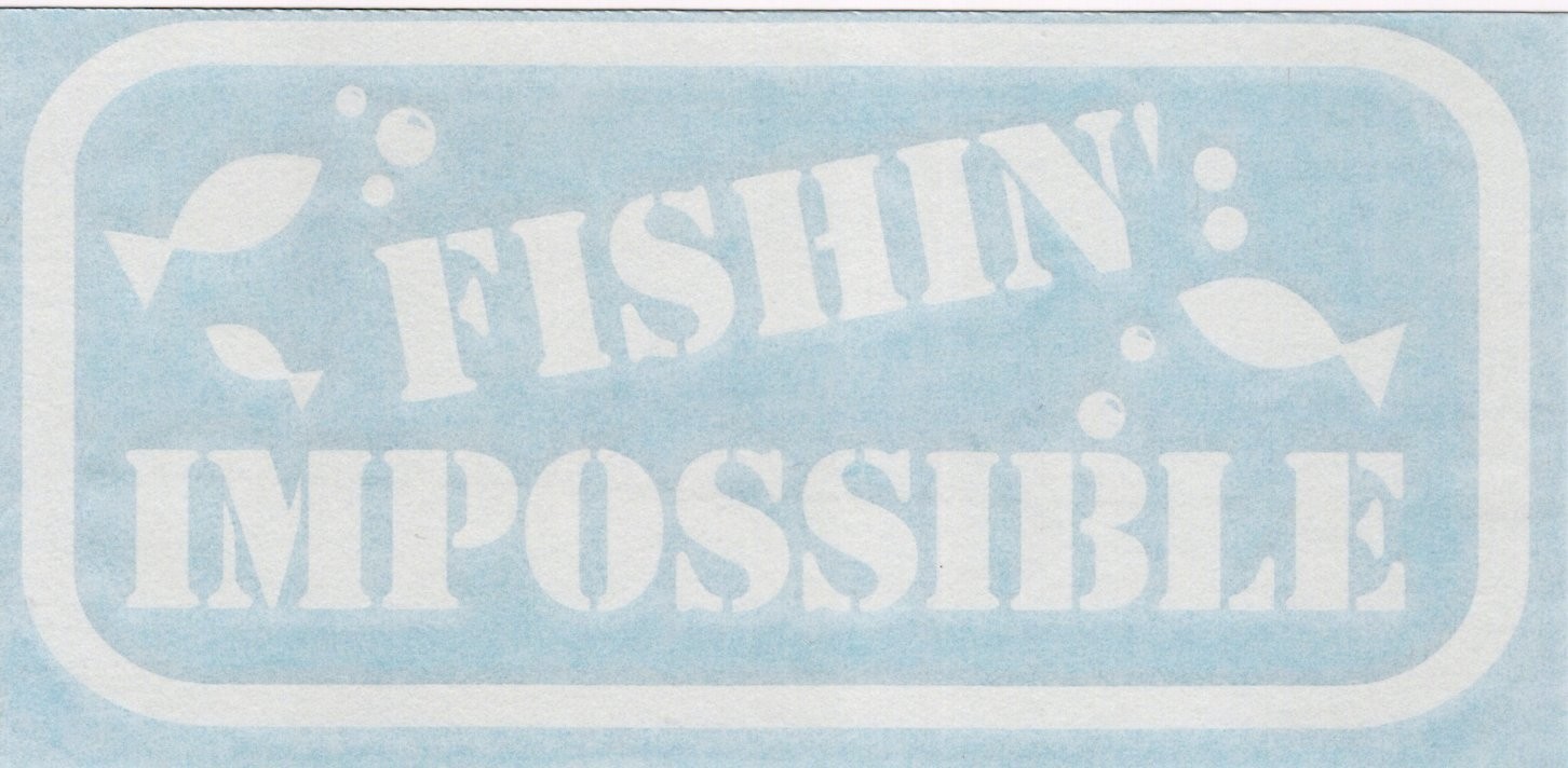 Fishin’ Impossible Fishing Fisherman Funny Car Window Vinyl Decal Sticker 04170