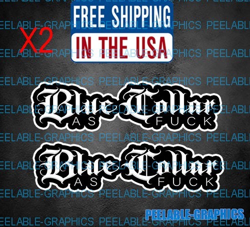 (2) Blue Collar as Fck Decal Sticker Worker Labor Laborer Trade Union Local