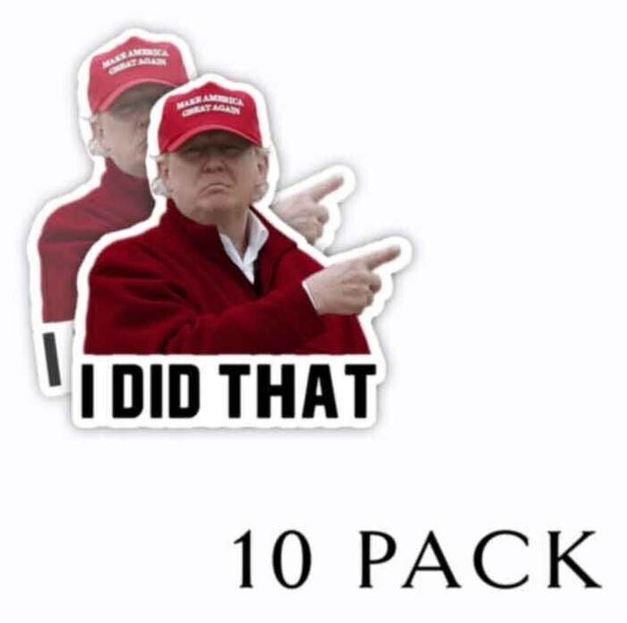 I DID THAT Donald Trump Die Cut Stickers 2″ tall 10 pack