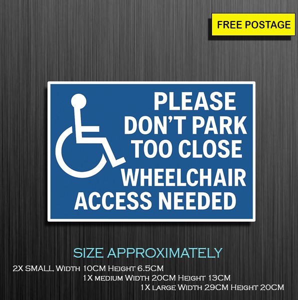 Don’t Park Too Close Wheelchair Access Needed, Waterproof Vinyl Sticker