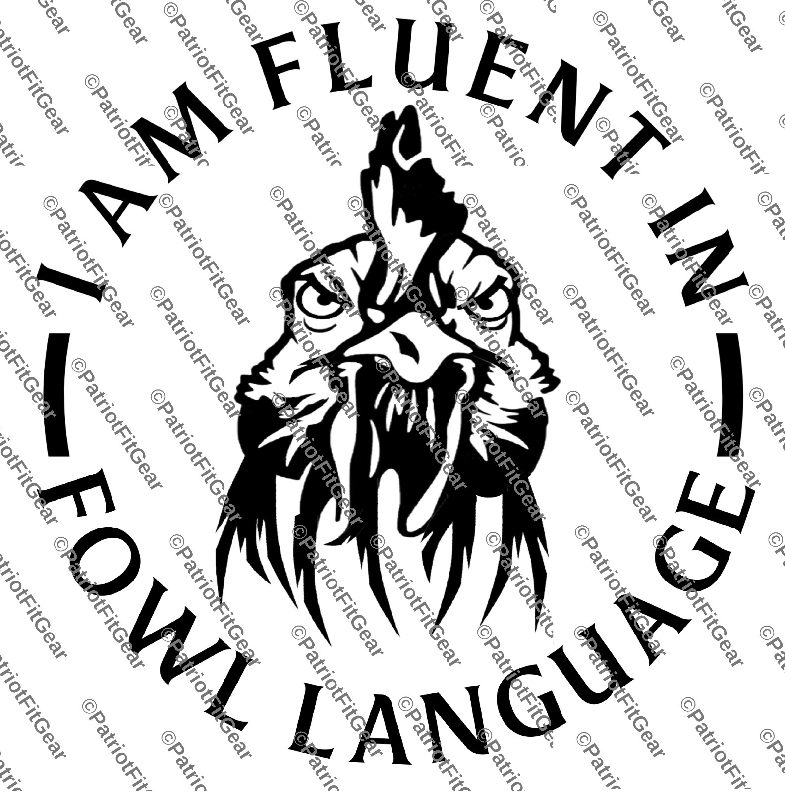Chickens, I Am Fluent In Fowl Language, Poultry Farm, Hen, Pullet, Vinyl Decal