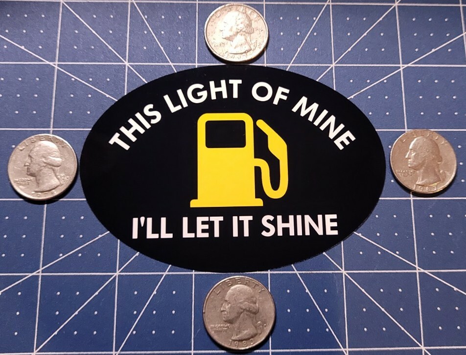“THIS LIGHT OF MINE I’LL LET IT SHINE” FUNNY GAS STATION STICKER.