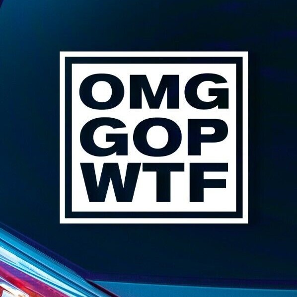 OMG GOP WTF Decal, Anti-Republican, Liberal, Democrat Political Car Decal