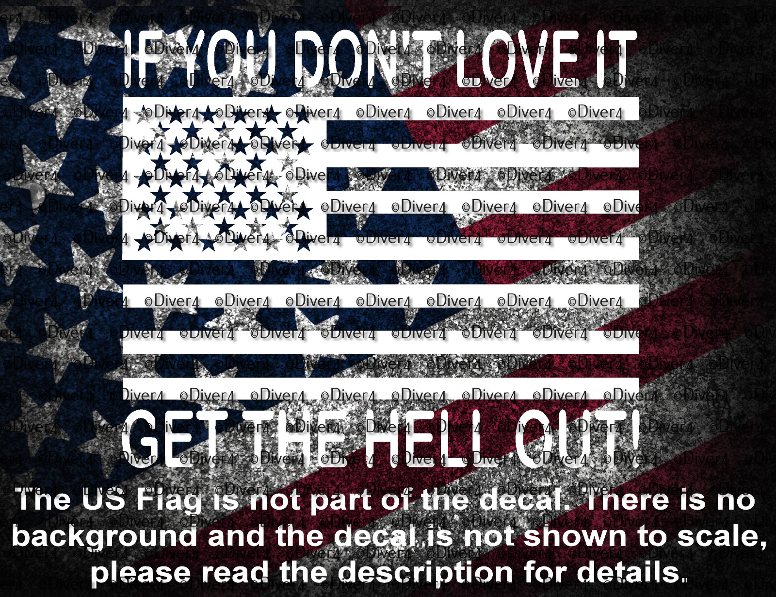 If You Don’t Love It Get The Hell Out US Flag Vinyl Decal US Made and Sold
