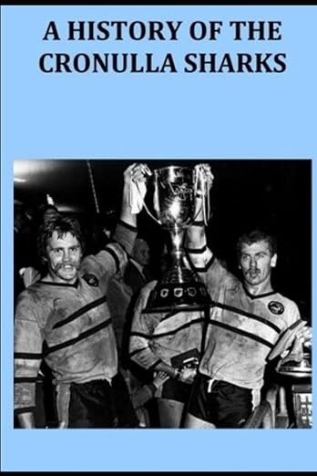 CRONULLA SHARKS HISTORY NRL RUGBY BOOK, BEST SELLER, NEW,BARGAIN,1