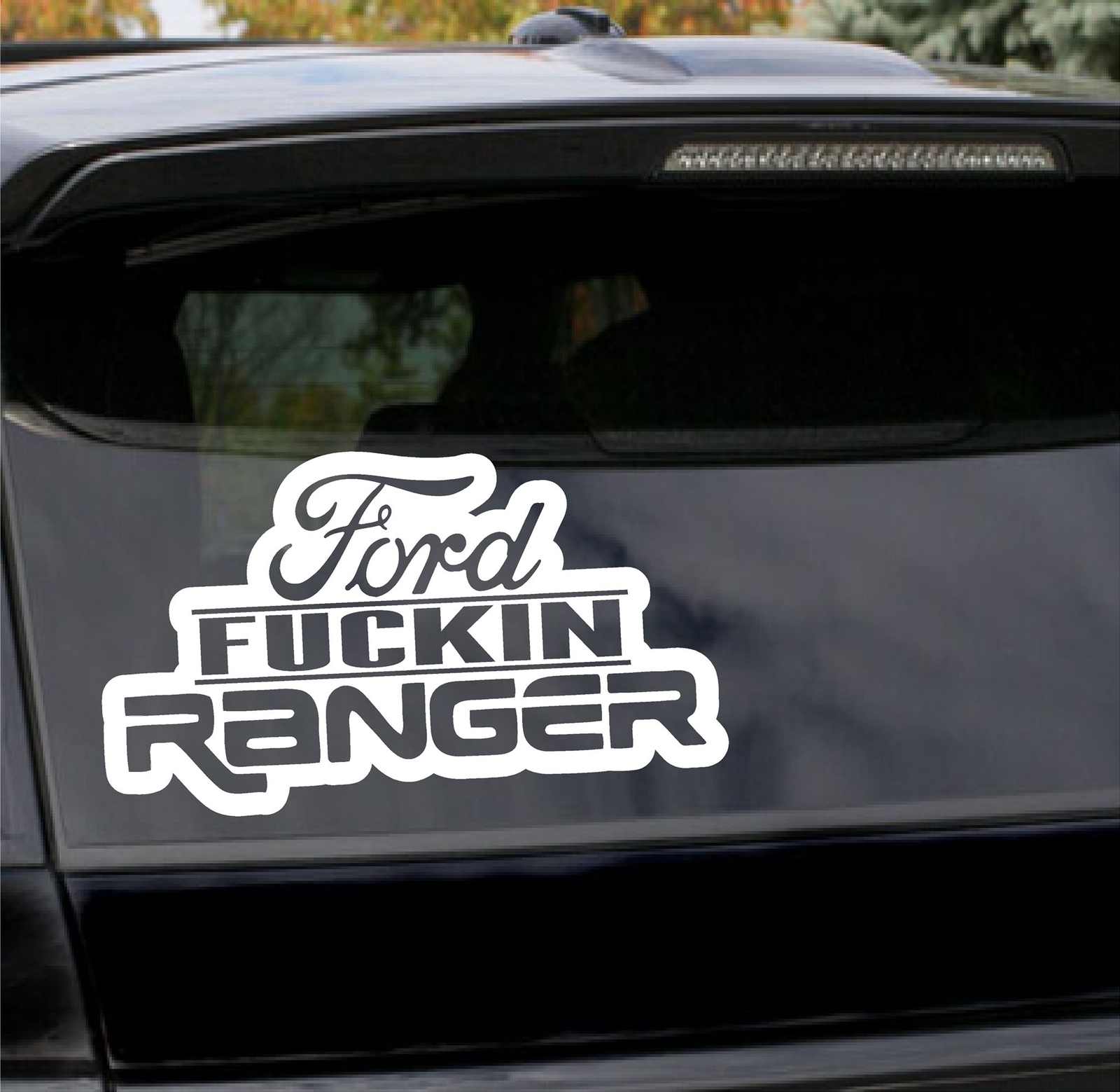Ford Fuckin Ranger Decal Sticker Die Cut Funny Waterproof for trucks / cars / la