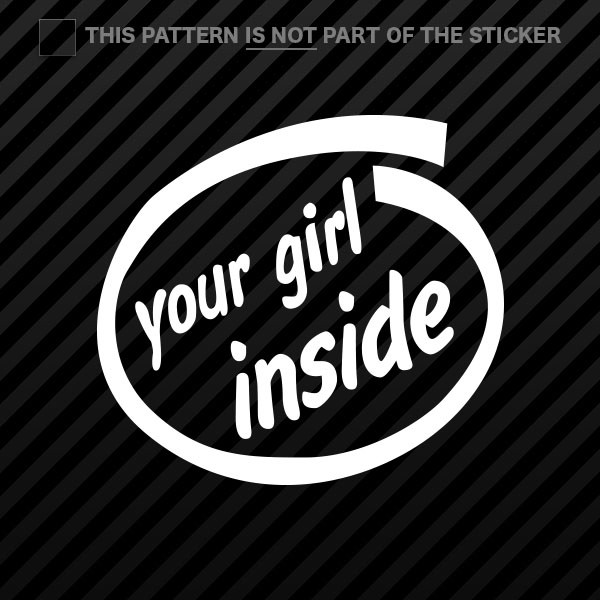 (2x) Your Girl Inside Sticker Self Adhesive Vinyl jdm