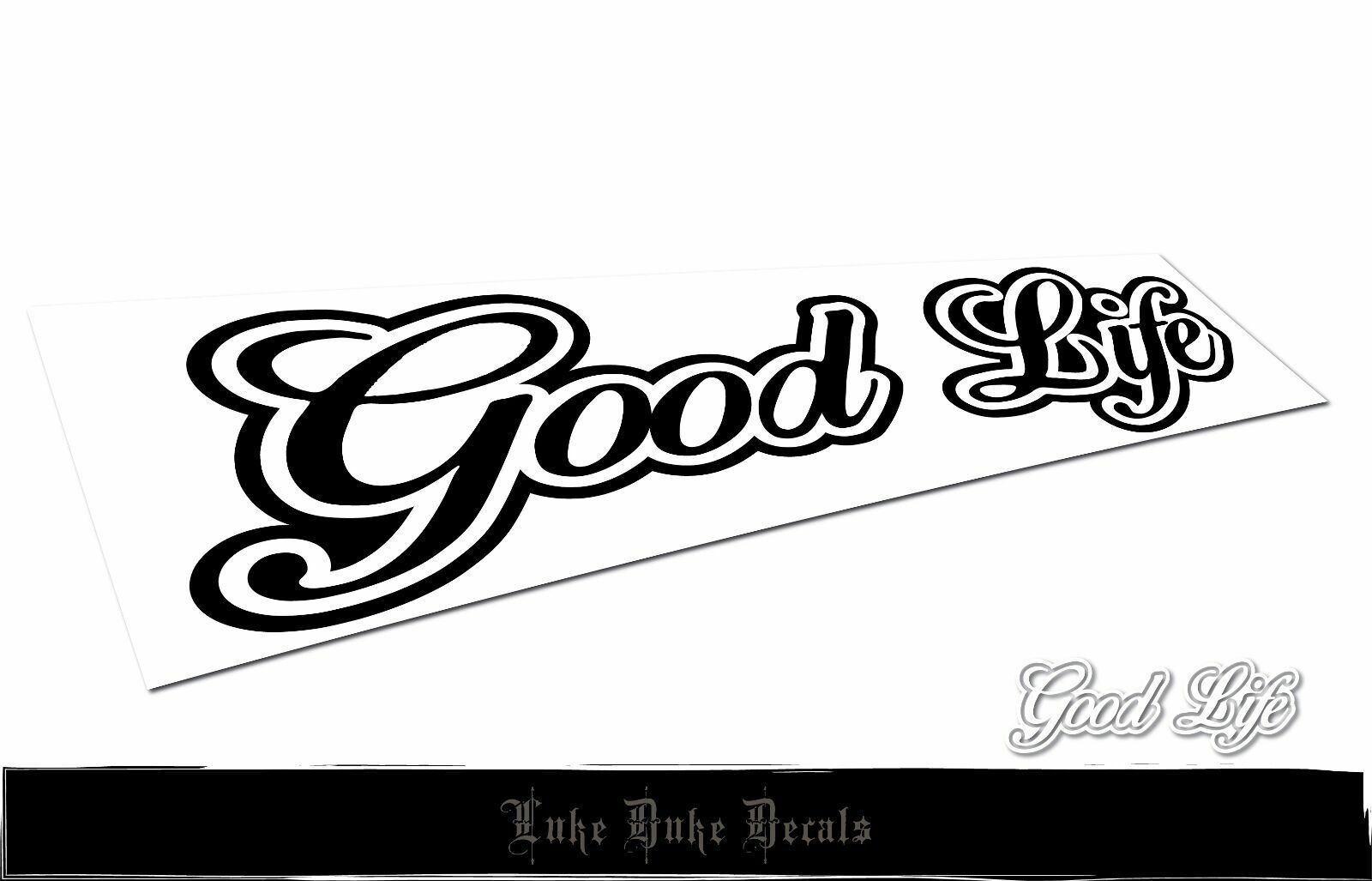 STICKERCORP – GOOD LIFE – CAR WINDOW DECAL VINYL STICKER