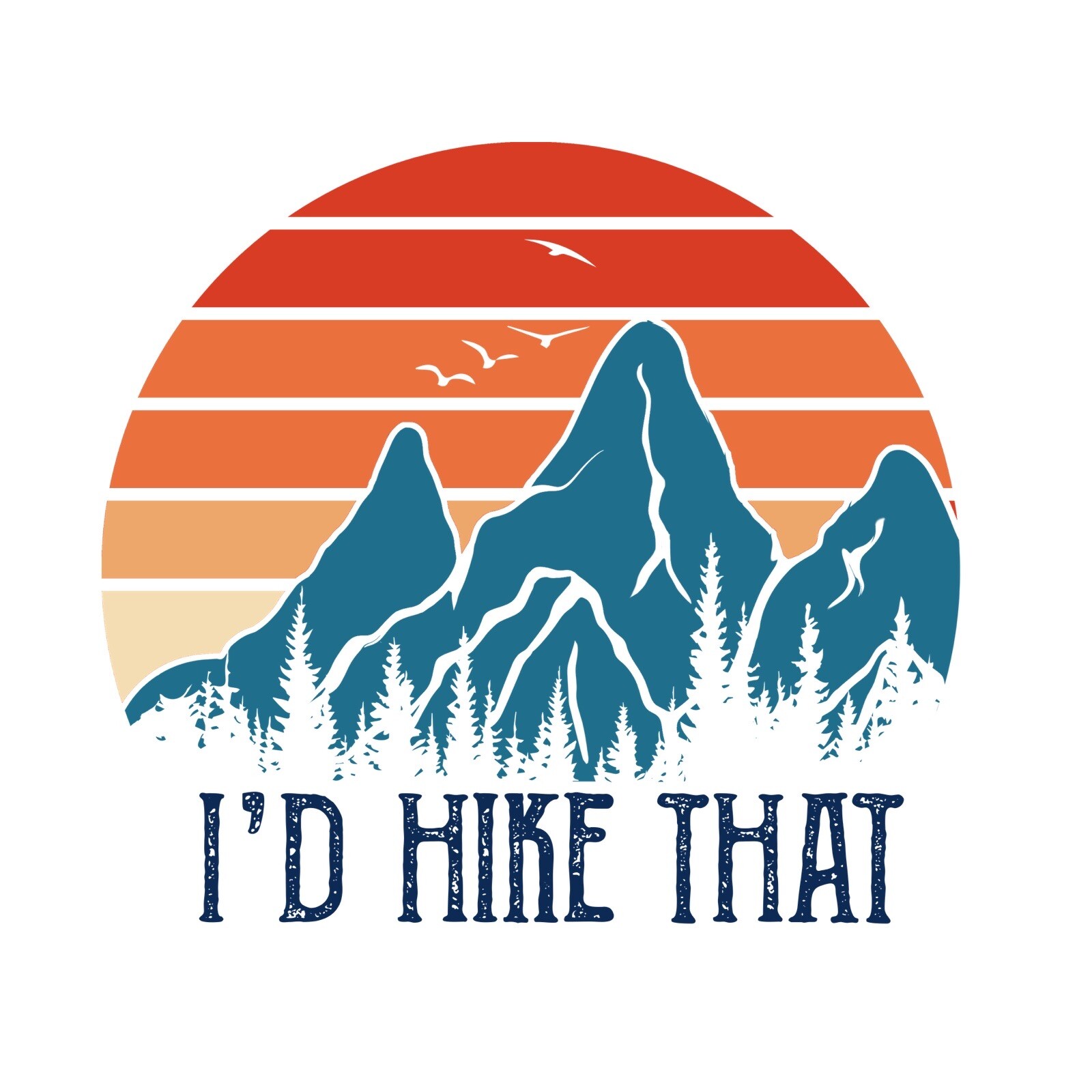 3” I’d Hike That Sticker Outdoors Social Distance Camping Explore Hike Tent