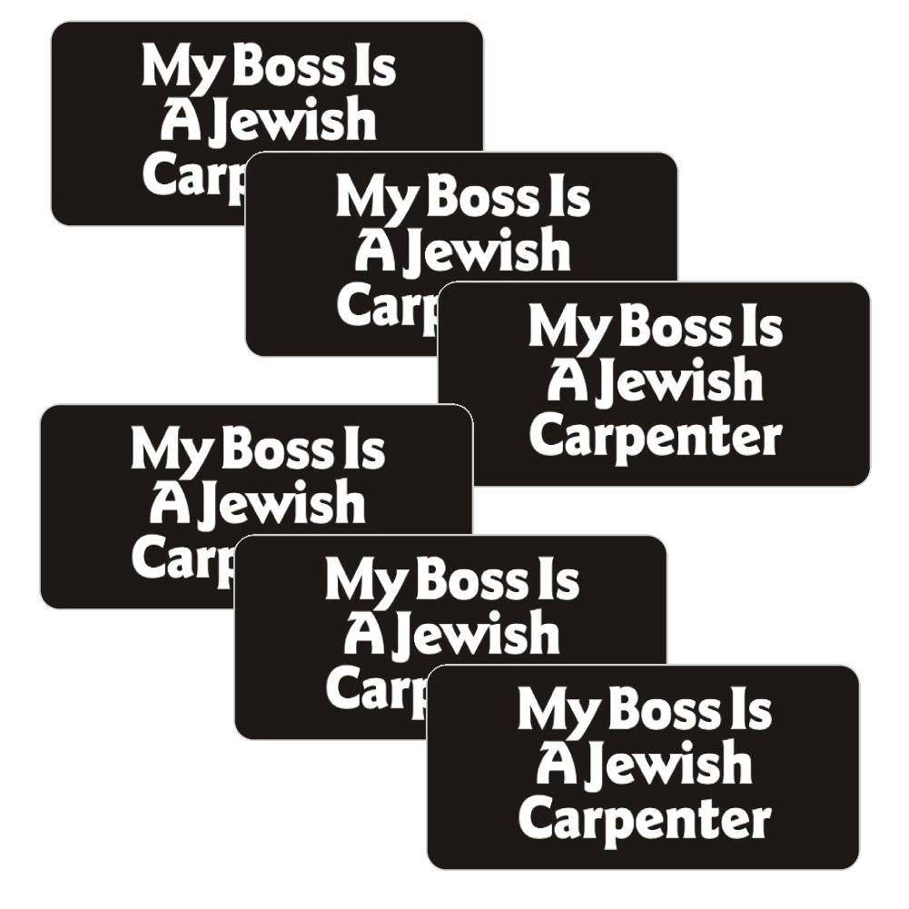 6 Pack – My Boss is a Jewish Carpenter (size:3″ x 1.5″) Full Printed Sticker