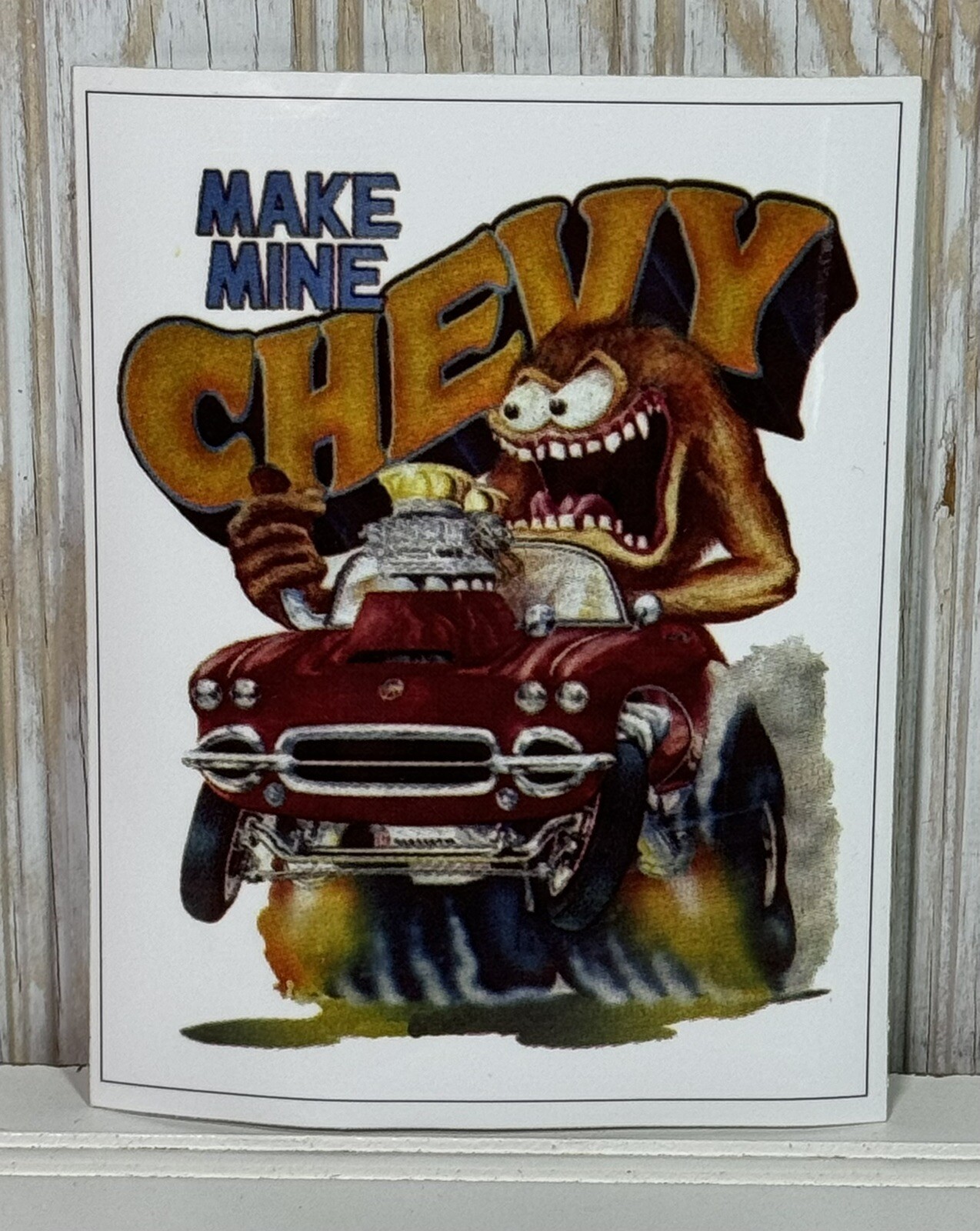 MAKE MINE CHEVY Rat Fink Ed Big Daddy Roth STYLY Hot Rod Vinyl Decal Stickers