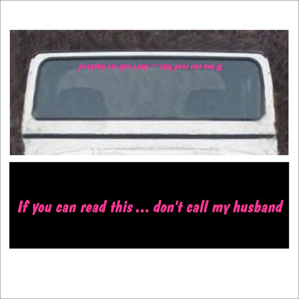 If you can read this don’t call my HUSBAND decal for roll over 4X4 SUV PINK
