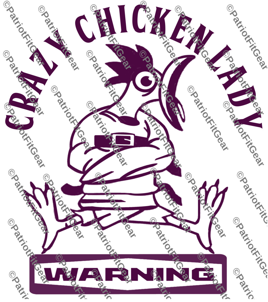 Crazy Chicken Lady,Warning,Poultry,Fowl,Farming,Farmer,Chickens,Vinyl Decal