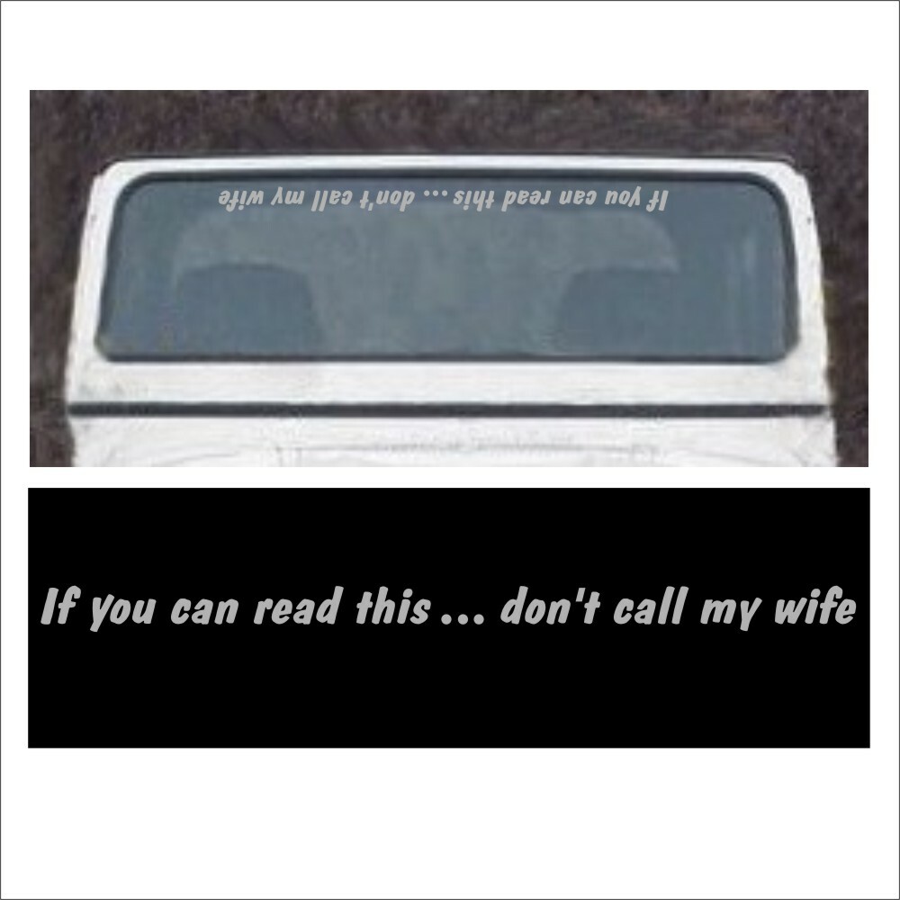 If you can read this don’t call my WIFE decal 4×4 truck or roll over SILVER