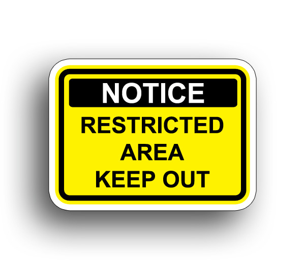 Restricted Area Keep Out Notice Warning Sticker OSHA Safe Safety Caution Decal