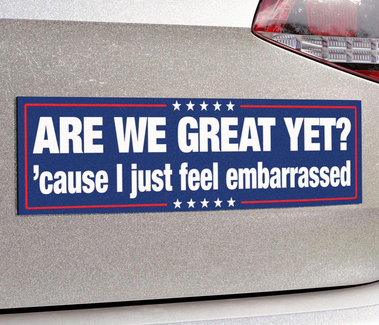 Feel Embarrassed Magnet, 10×3, Are We Great Yet, Anti Trump, Waterproof Durable