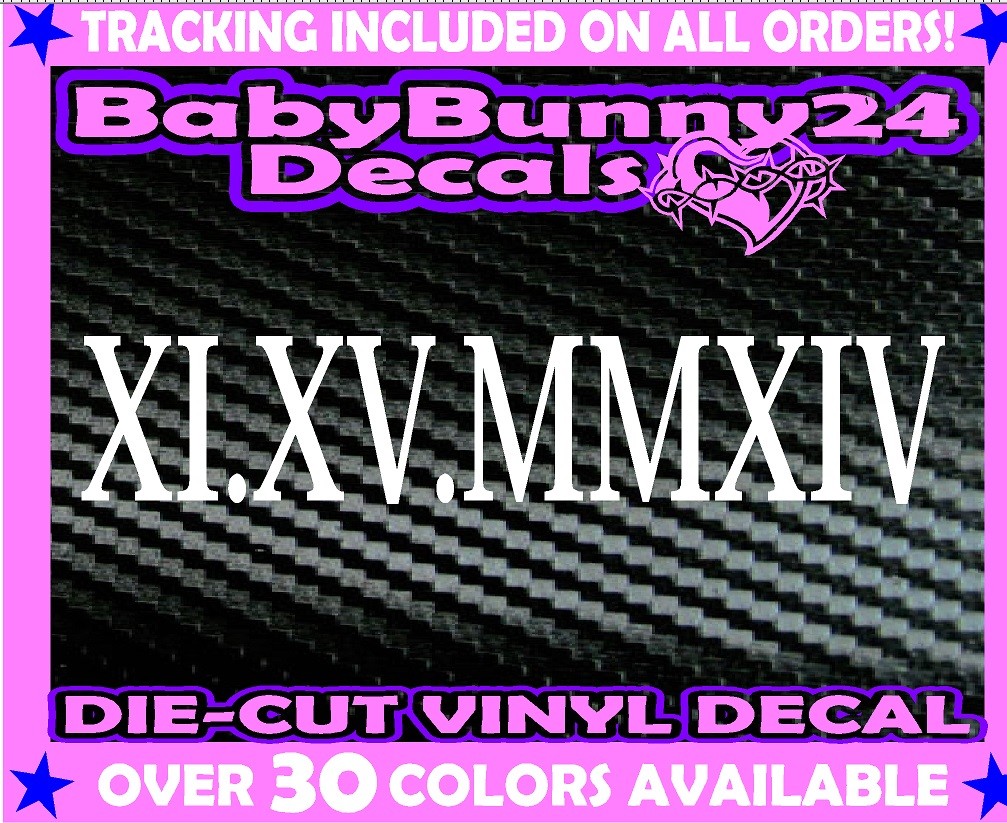 Custom roman numeral date Vinyl Decal Sticker Car Truck laptop wedding birth day