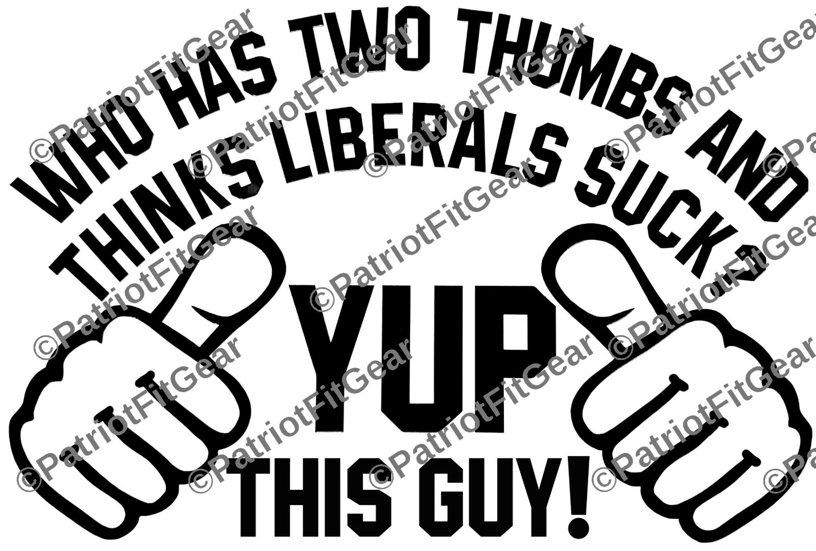 Who Has Two Thumbs And Thinks Liberals Sucks,Yup This Guy,Libtards,Vinyl Decal