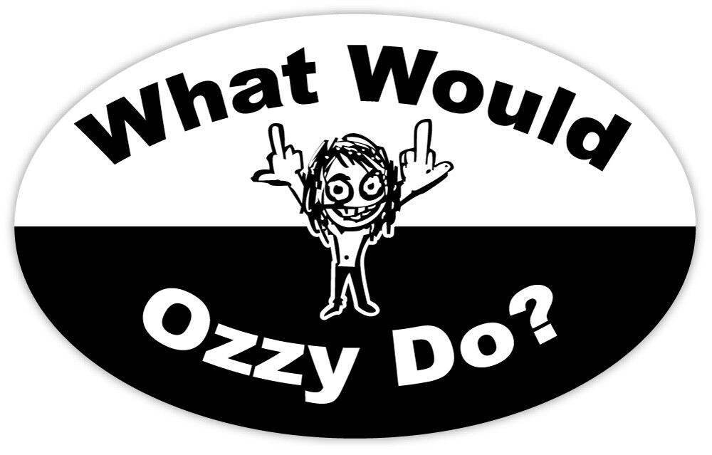 What would Ozzy do sticker decal 5″ x 3″