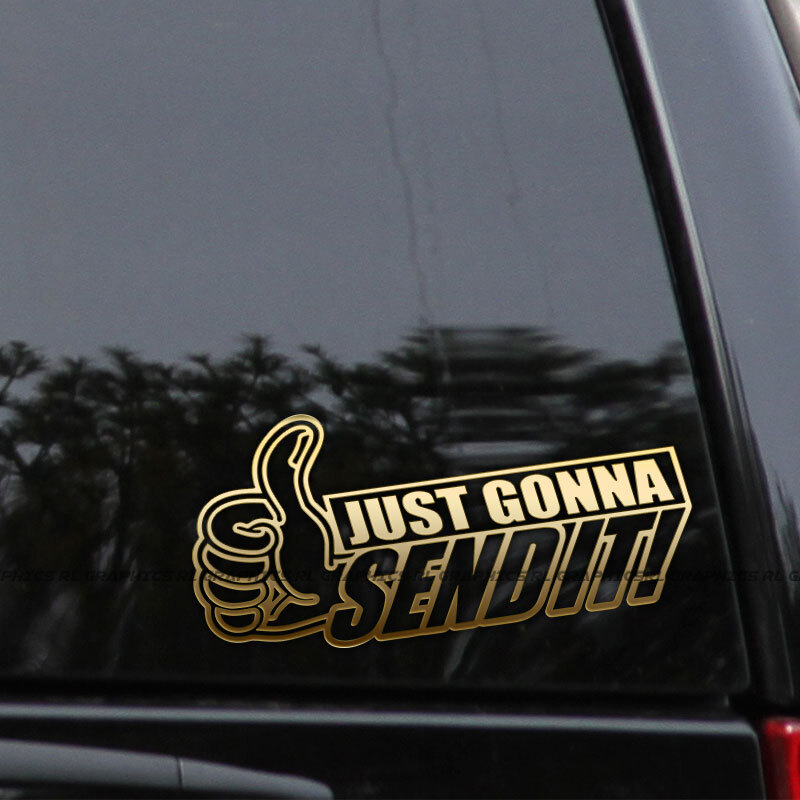 Just Gonna Send It Funny Racing Vinyl Decal Sticker