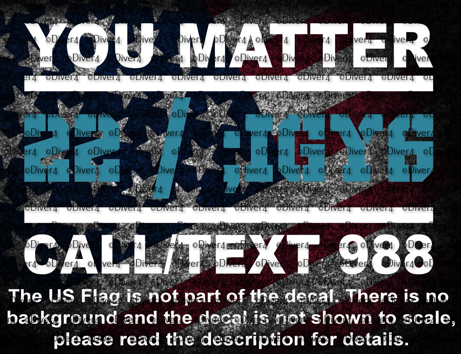 You Matter 22/;IGY6 Text Call 988 Veteran Suicide PTSD Vinyl Decal US Made