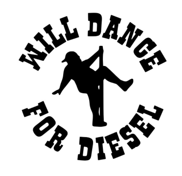 Vinyl Decal for Trucks and Cars “Will Dance for Diesel” 9×9″