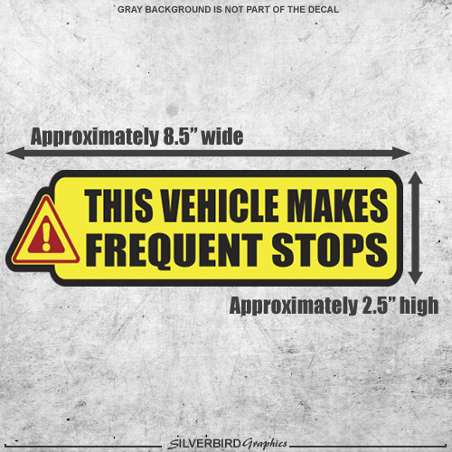 This Vehicle Makes Frequent Stops sticker / decal / truck / vehicle / delivery