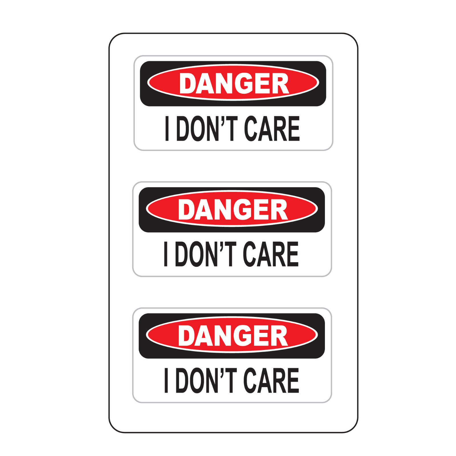 Danger I Dont Care (3 Pack) size: 2″ x 1″ HardHat Printed Sticker