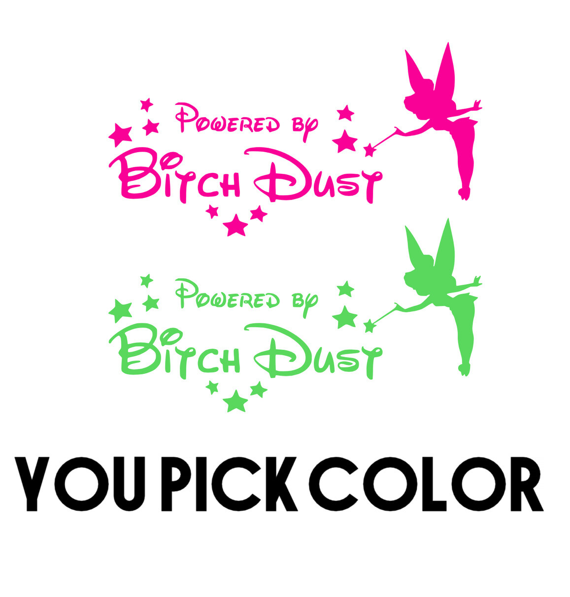 Powered By BITCH DUST Vinyl decal sticker You Pick Color