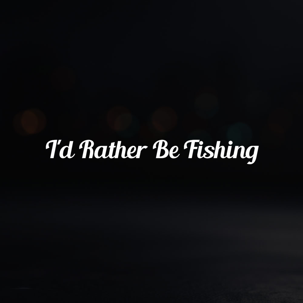 White “I’d Rather Be Fishing” 8inch Vinyl Decal Sticker
