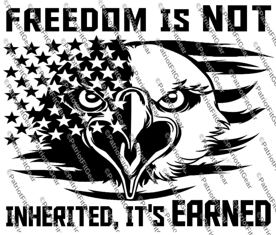 Freedom Is Not Inherited,Its Earned,We The People,Patriot,Custom Vinyl Decal