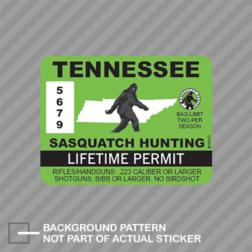 Tennessee Sasquatch Hunting Permit Sticker Decal Vinyl Bigfoot 13igfo0T TN